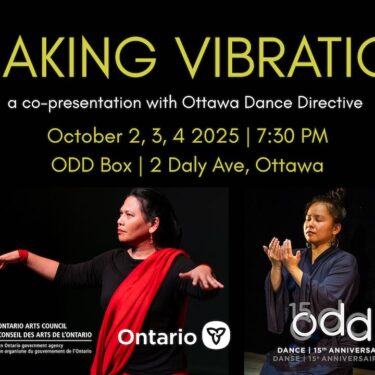Image Description: Four performers against a black background. From left to right: A Black Bajan woman with a short fro, wearing a bright green shirt and matching pants. A Filipina woman with long black hair, wearing black shirt, red pants and a sash. A Vietnamese woman with black hair tied in a high bun, wearing a dark blue robe. A white woman with long brown hair in a ponytail, wearing a white, Grecian-style dress. Text Reads: SPEAKING VIBRATIONS. A co-presentation with Ottawa Dance Directive. October 2, 3, 4 2025 | 7:30 PM; ODD Box | 2 Daly Ave, Ottawa. Logos of City of Ottawa, Ontario Arts Council, Government of Ontario, Ottawa Dance Directive and Ottawa Fringe Festival logos. Photo by Lindsey Tran @understudystudio_